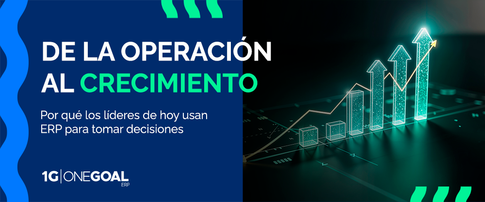 De la operación al crecimiento: por qué los líderes de hoy usan ERP para tomar decisiones