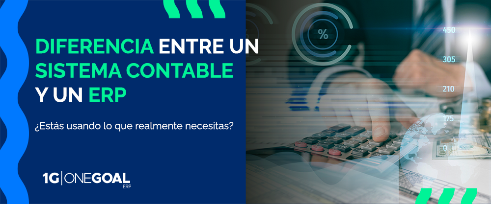 Diferencia entre un sistema contable y un ERP: ¿estás usando lo que realmente necesitas?
