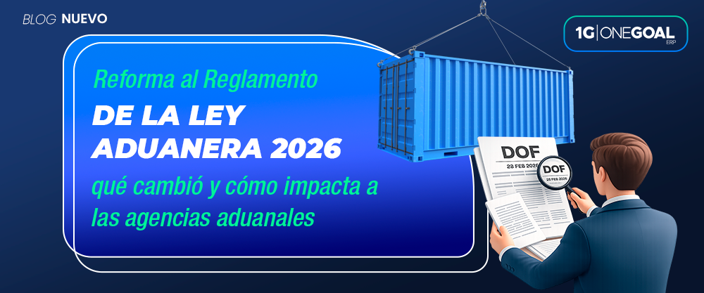 Reforma al Reglamento de la Ley Aduanera 2026 qué cambió y cómo impacta a las agencias aduanales