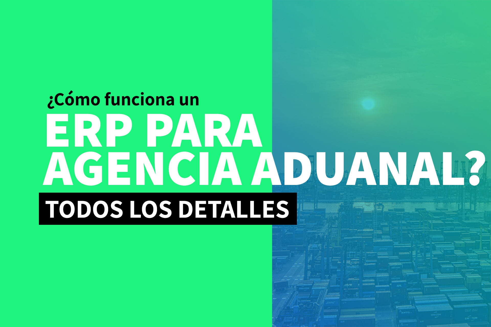Cómo funciona un ERP para Agencias Aduanales