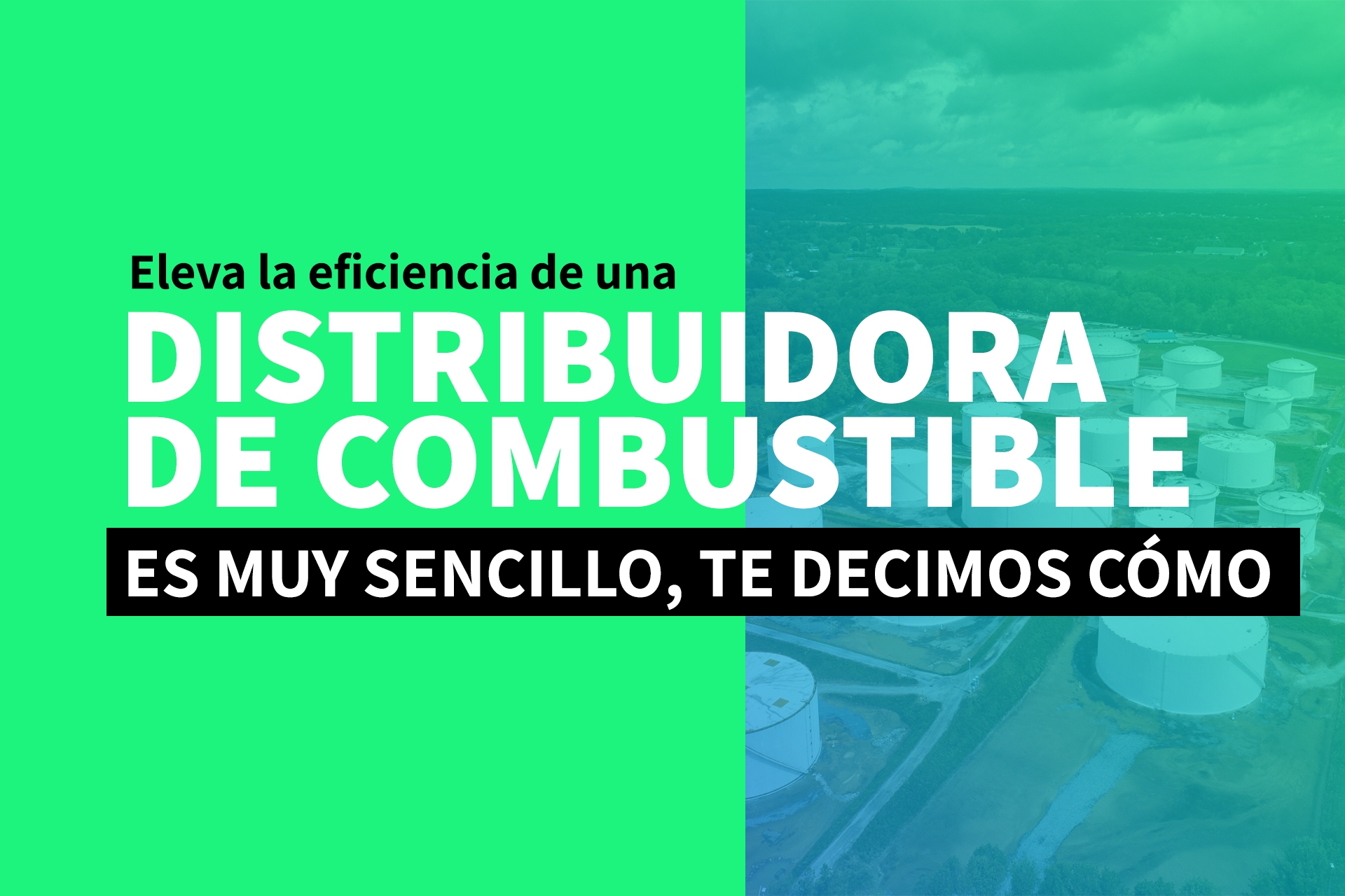 Elevar la eficiencia de una distribuidora de combustible, es muy sencillo, aquí te contaremos cómo